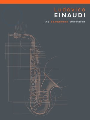 cover image of Ludovico Einaudi: The Saxophone Collection